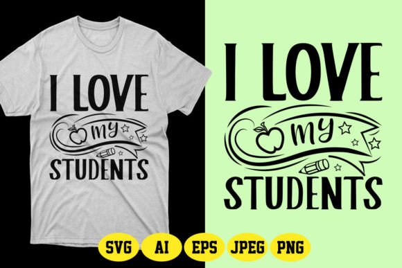 I Love My Students SVG 2: A Versatile, Print-Ready Resource for Educators and Print-on-Demand Entrepreneurs